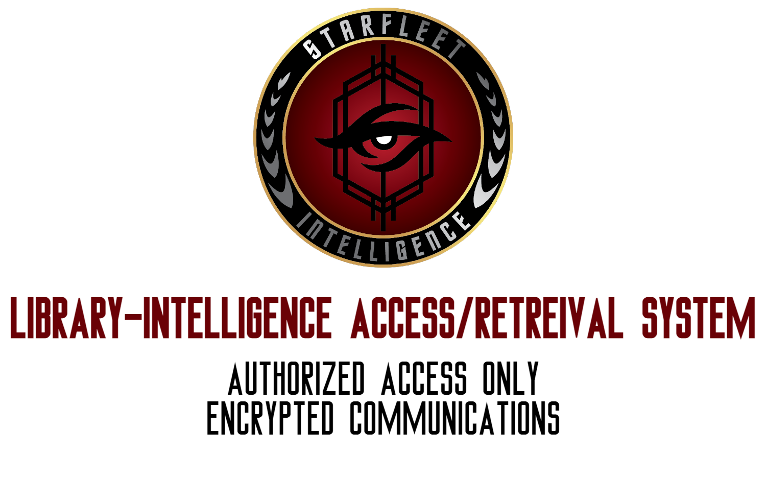 LIBRARY-INTELLIGENCE ACCESS/RETREIVAL system Authorized access only encrypted communications